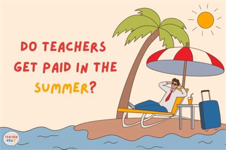 Do Teachers Get Paid Over Summer